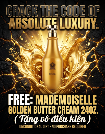Free: Mademoiselle Golden Butter Cream 24oz ( Tặng vô điều kiện )