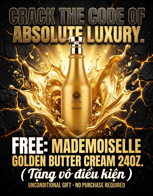 Free: Mademoiselle Golden Butter Cream 24oz ( Tặng vô điều kiện )