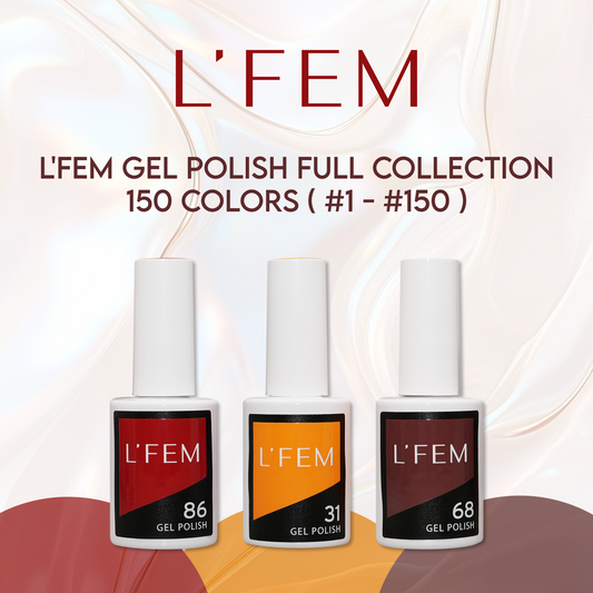 L'Fem Gel Polish | Full Collection 150 Colors ( #1 - #150 )